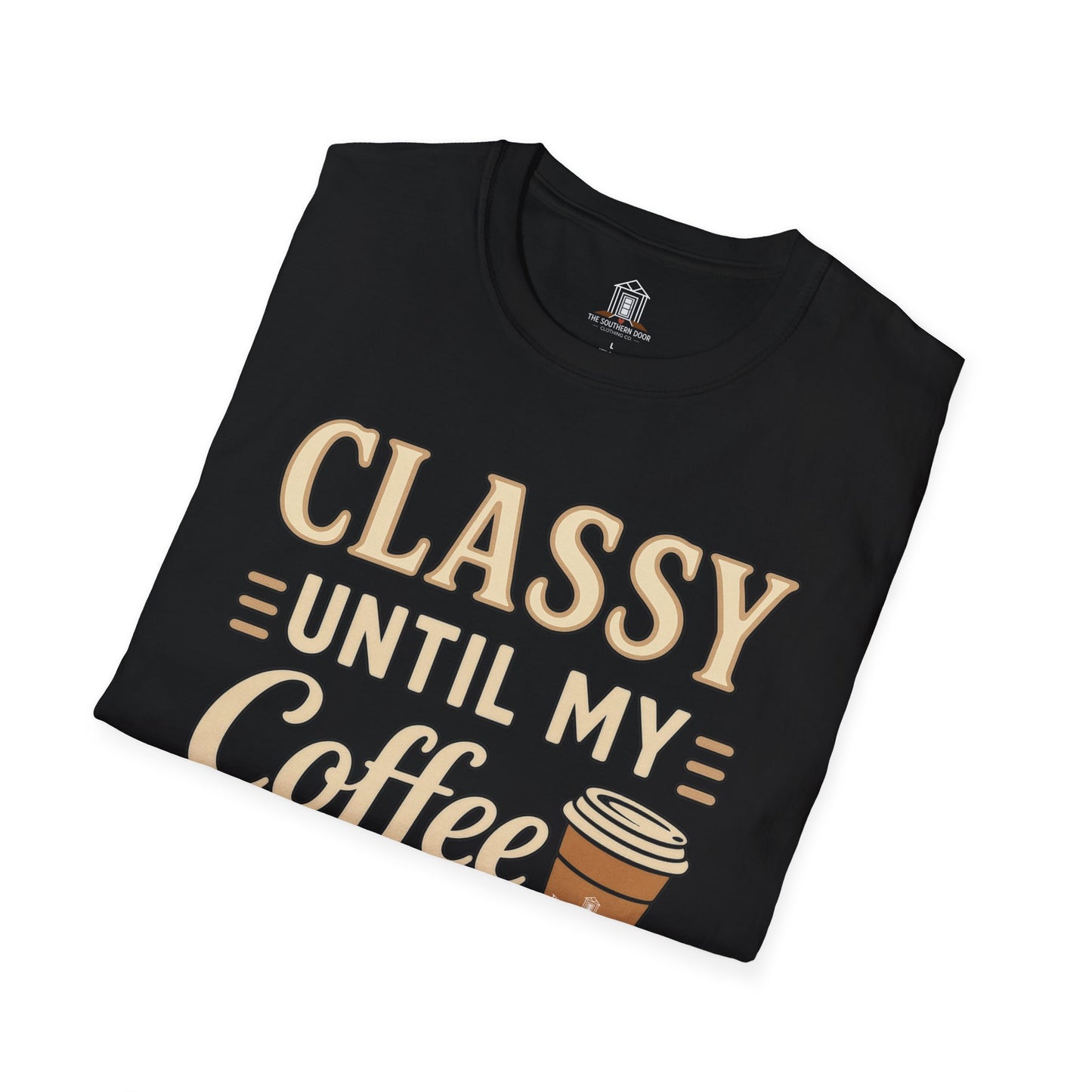 "Classy Until My Coffee Runs Out"