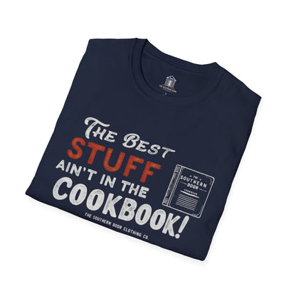 "The Best Stuff Ain’t In The Cookbook"