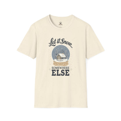 "Let It Snow... Somewhere Else"