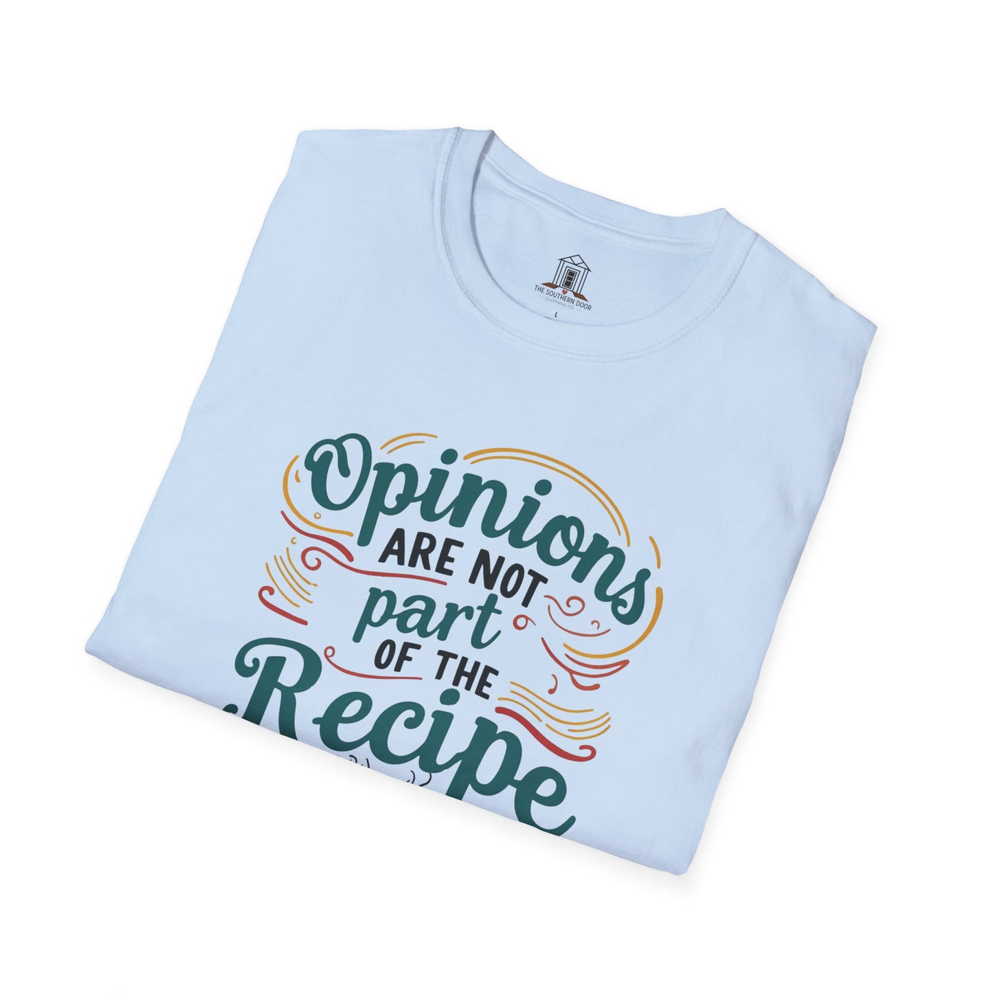 "Opinions Are Not Part of the Recipe"