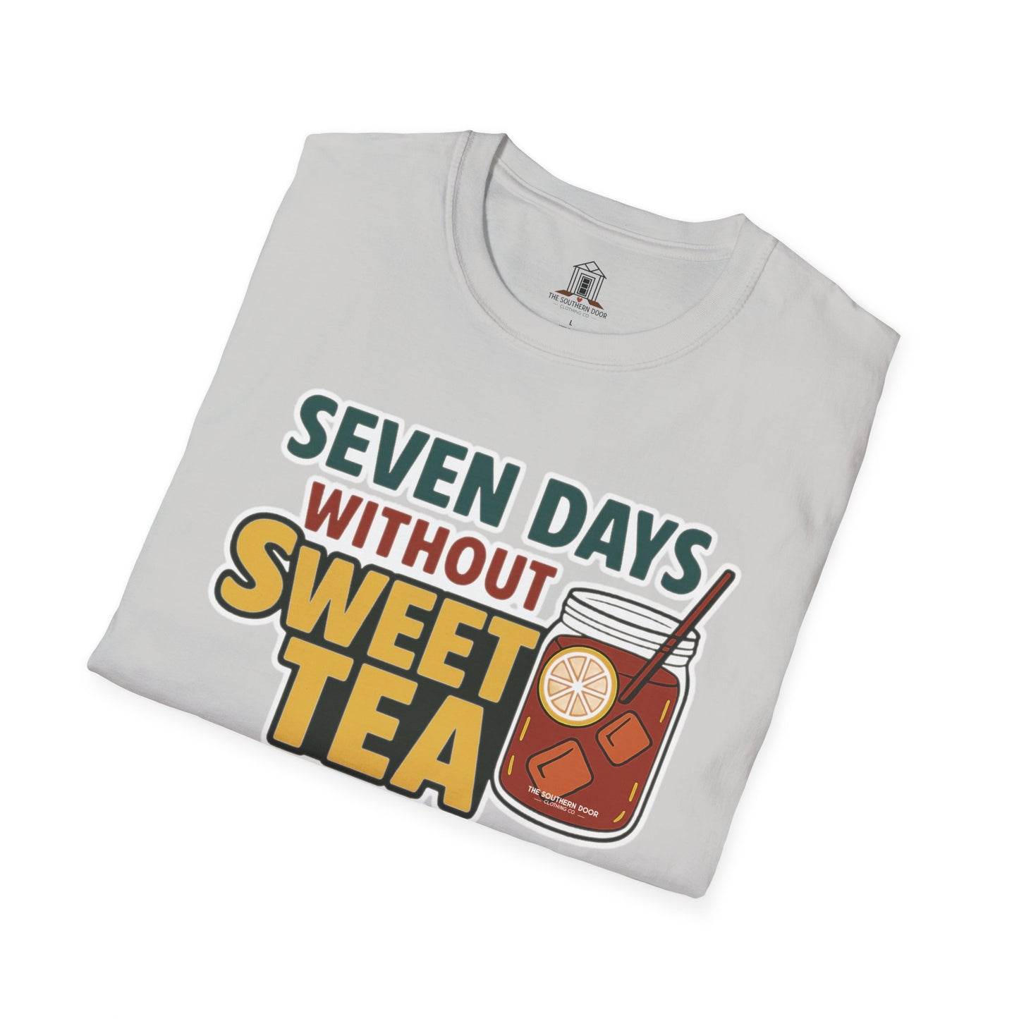 "Seven Days Without Sweet Tea Makes One Weak"