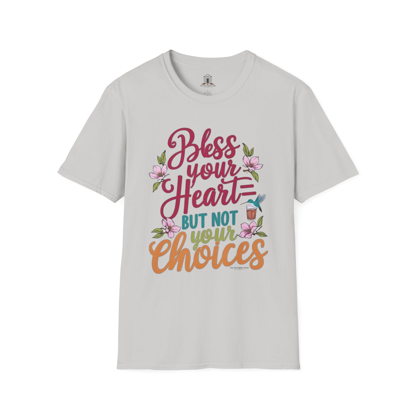 "Bless Your Heart But Not Your Choices"