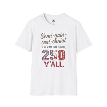 "Semi-what-ever-ennial... 250 Y’all 2"