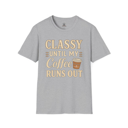 "Classy Until My Coffee Runs Out"