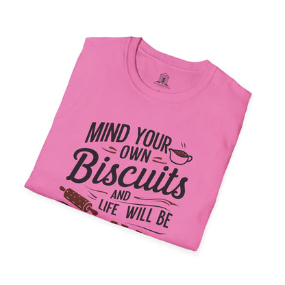 "Mind Your Own Biscuits And Life Will Be Gravy"