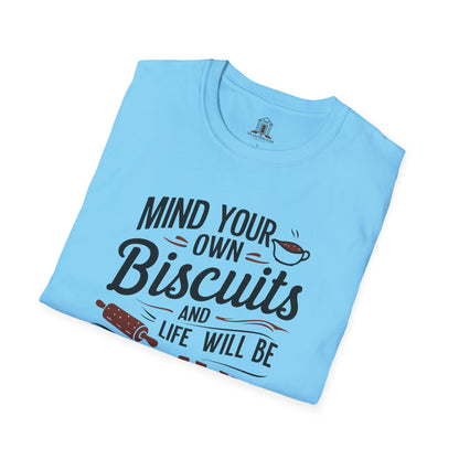 "Mind Your Own Biscuits And Life Will Be Gravy"