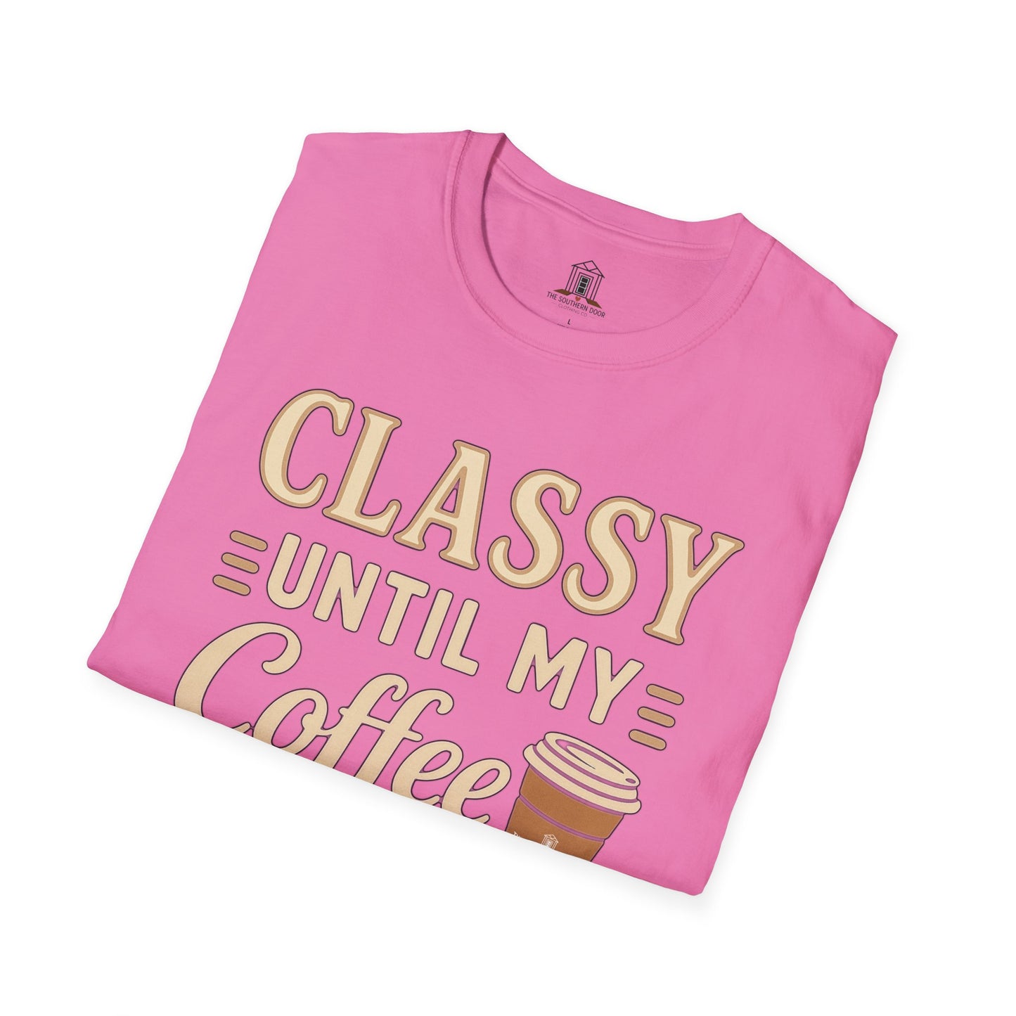 "Classy Until My Coffee Runs Out"