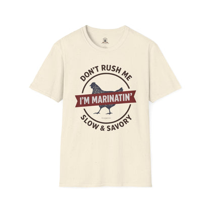 "Don’t Rush Me, I’m Marinatin’"