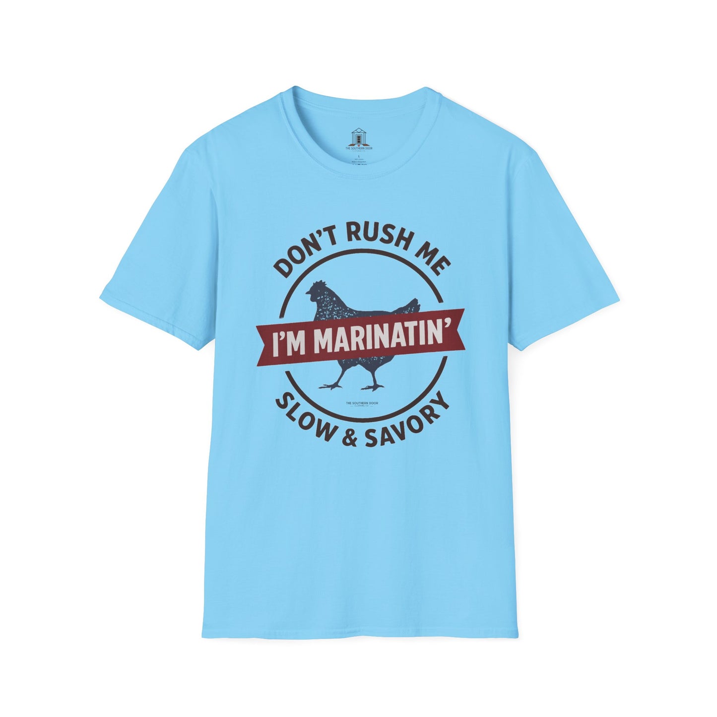 "Don’t Rush Me, I’m Marinatin’"