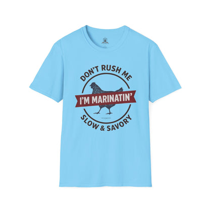 "Don’t Rush Me, I’m Marinatin’"