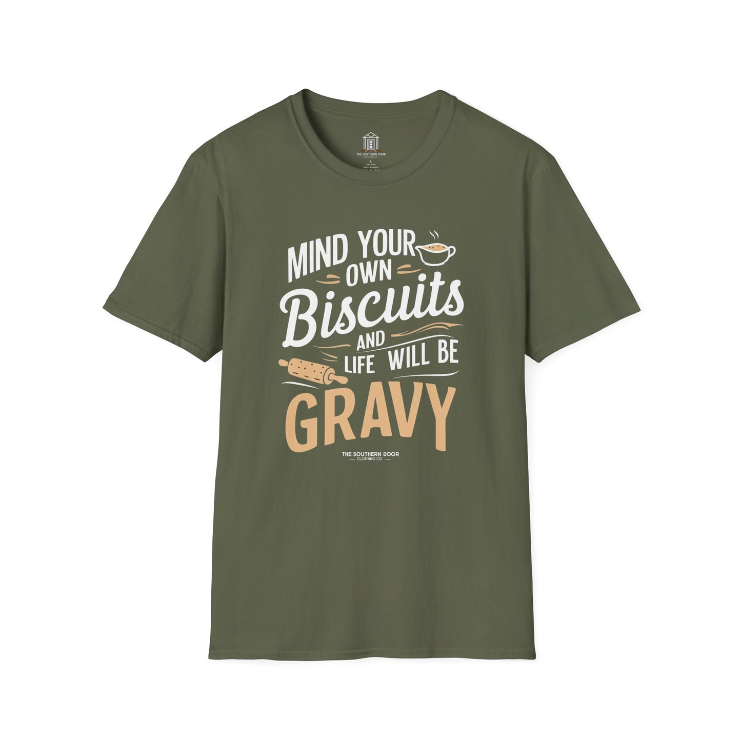 "Mind Your Own Biscuits And Life Will Be Gravy"