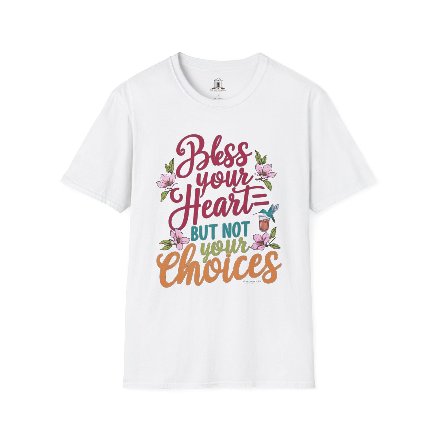 "Bless Your Heart But Not Your Choices"