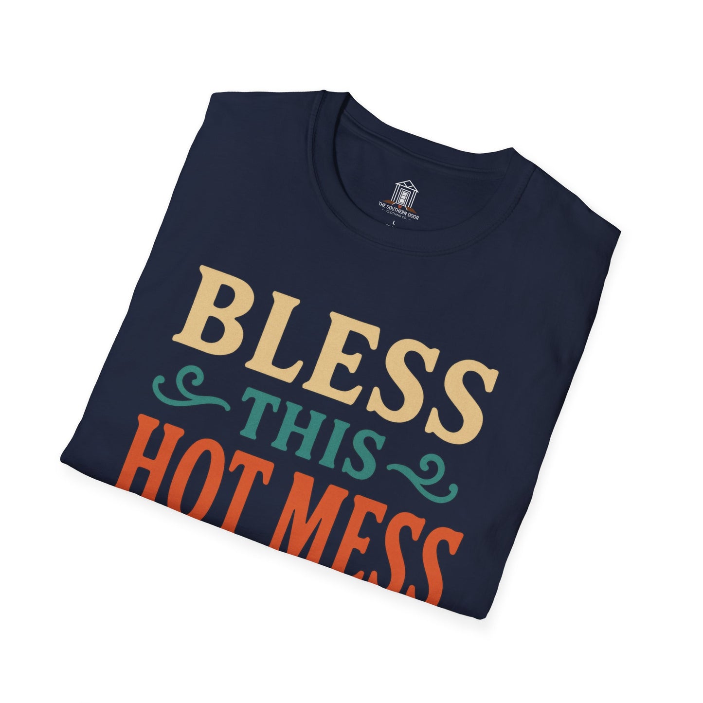 "Bless This Hot Mess"