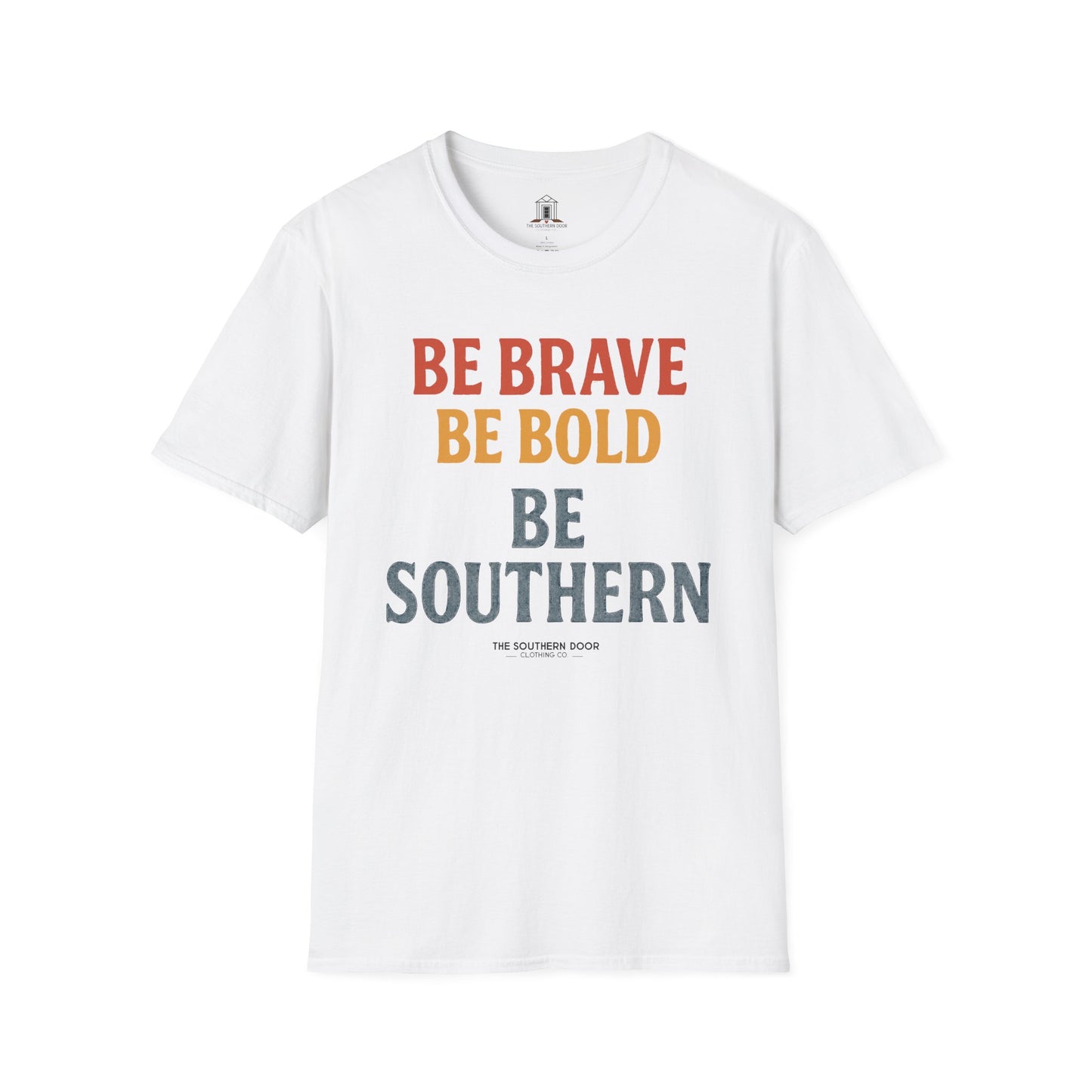 "Be Brave Be Bold Be Southern"