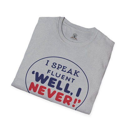 "I Speak Fluent ‘Well, I Never!’"
