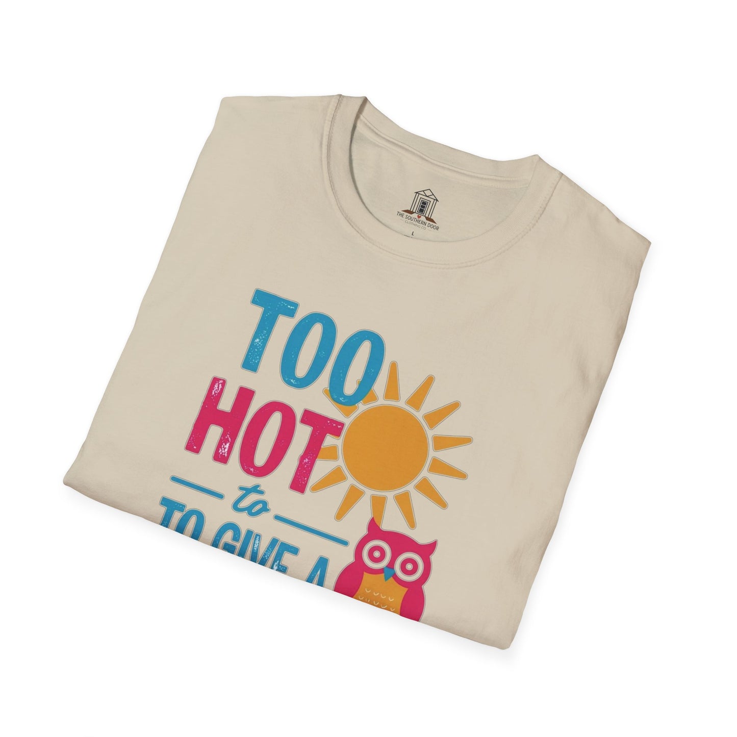 "Too Hot To Give A Hoot"