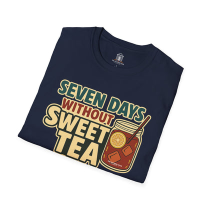 "Seven Days Without Sweet Tea Makes One Weak"