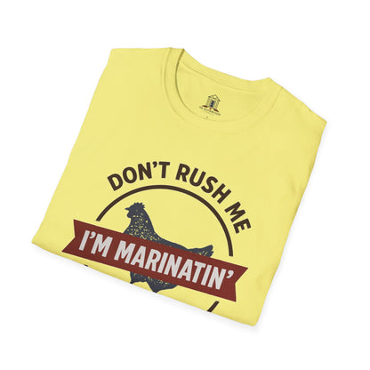 "Don’t Rush Me, I’m Marinatin’"