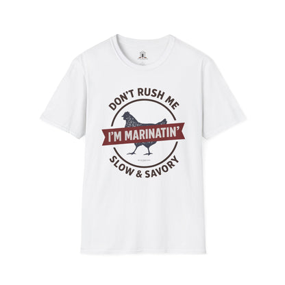 "Don’t Rush Me, I’m Marinatin’"