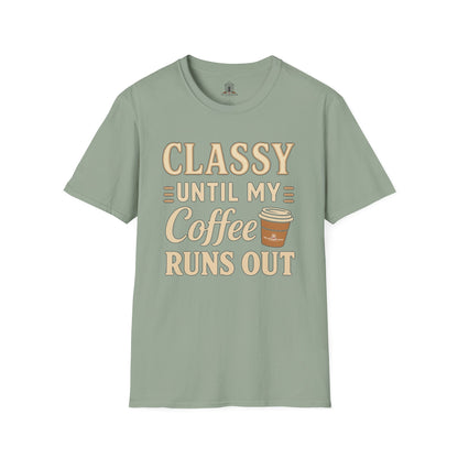 "Classy Until My Coffee Runs Out"