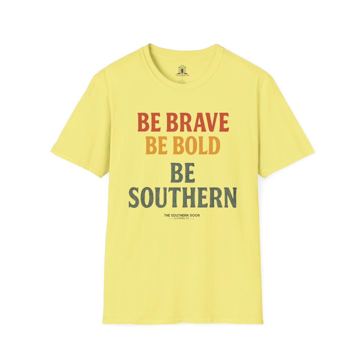 "Be Brave Be Bold Be Southern"