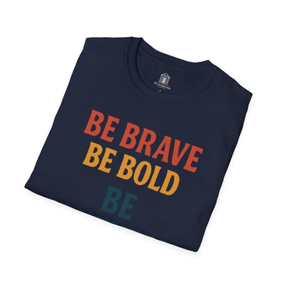 "Be Brave Be Bold Be Southern"