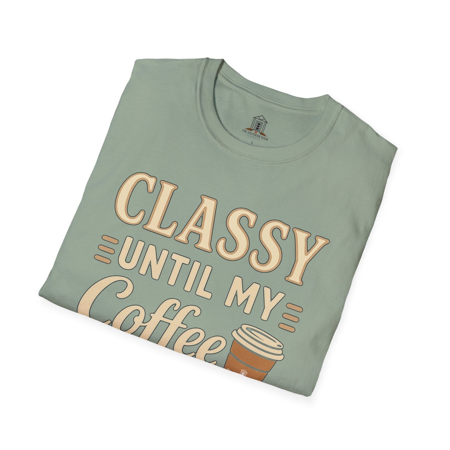 "Classy Until My Coffee Runs Out"