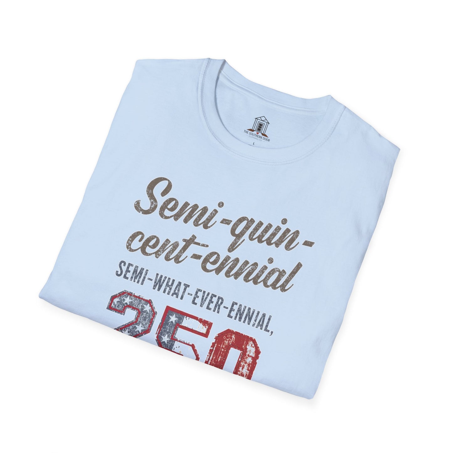 "Semi-what-ever-ennial... 250 Y’all 2"