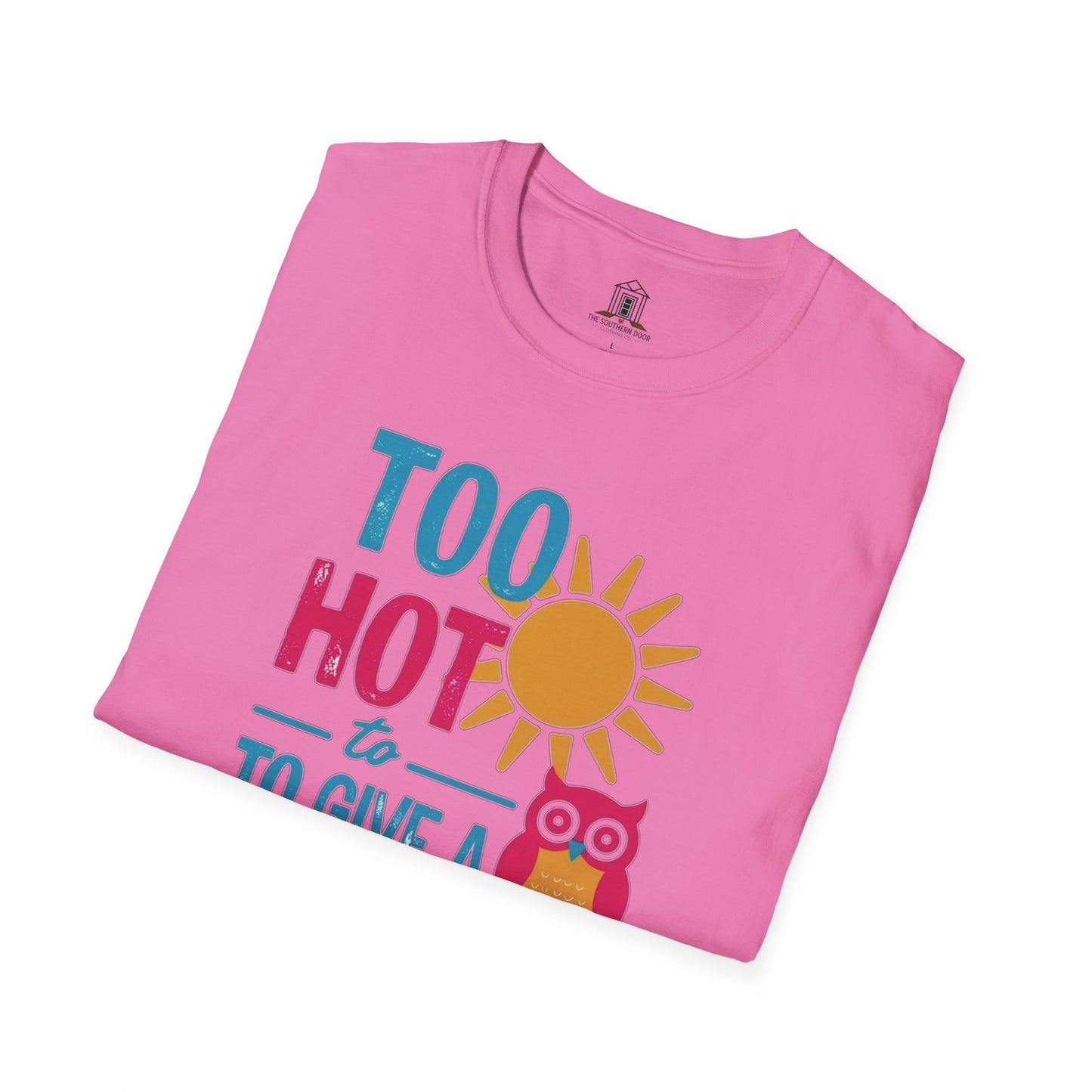 "Too Hot To Give A Hoot"