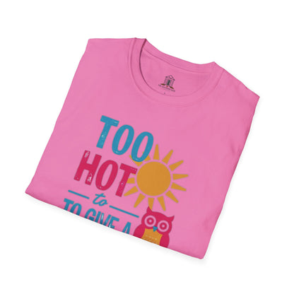 "Too Hot To Give A Hoot"