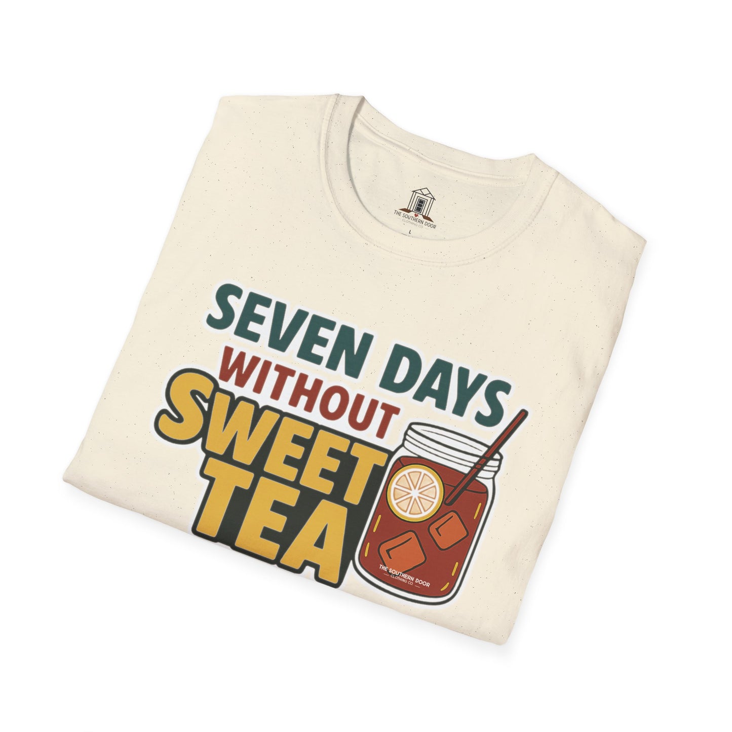 "Seven Days Without Sweet Tea Makes One Weak"