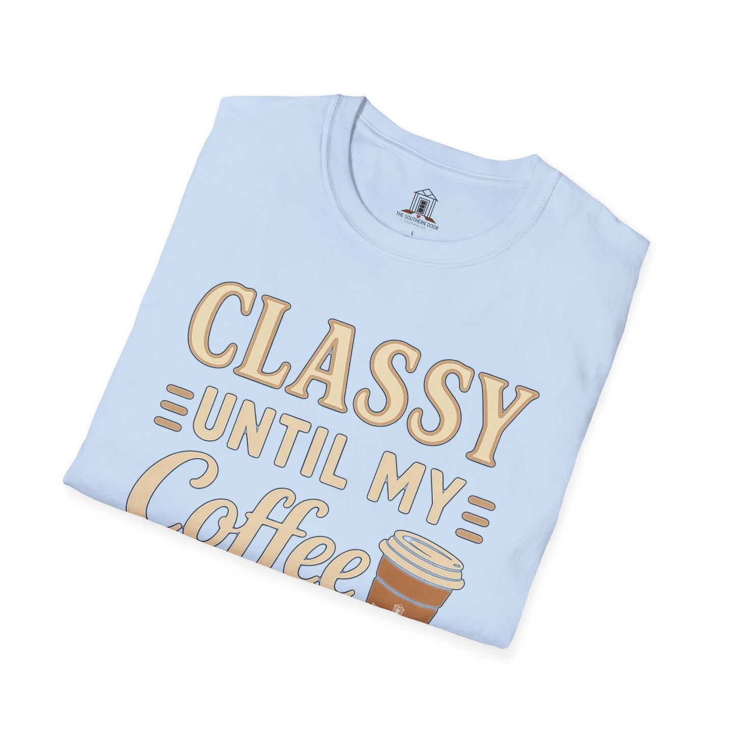 "Classy Until My Coffee Runs Out"