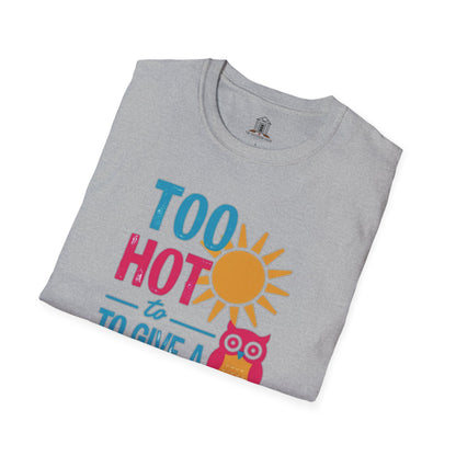 "Too Hot To Give A Hoot"