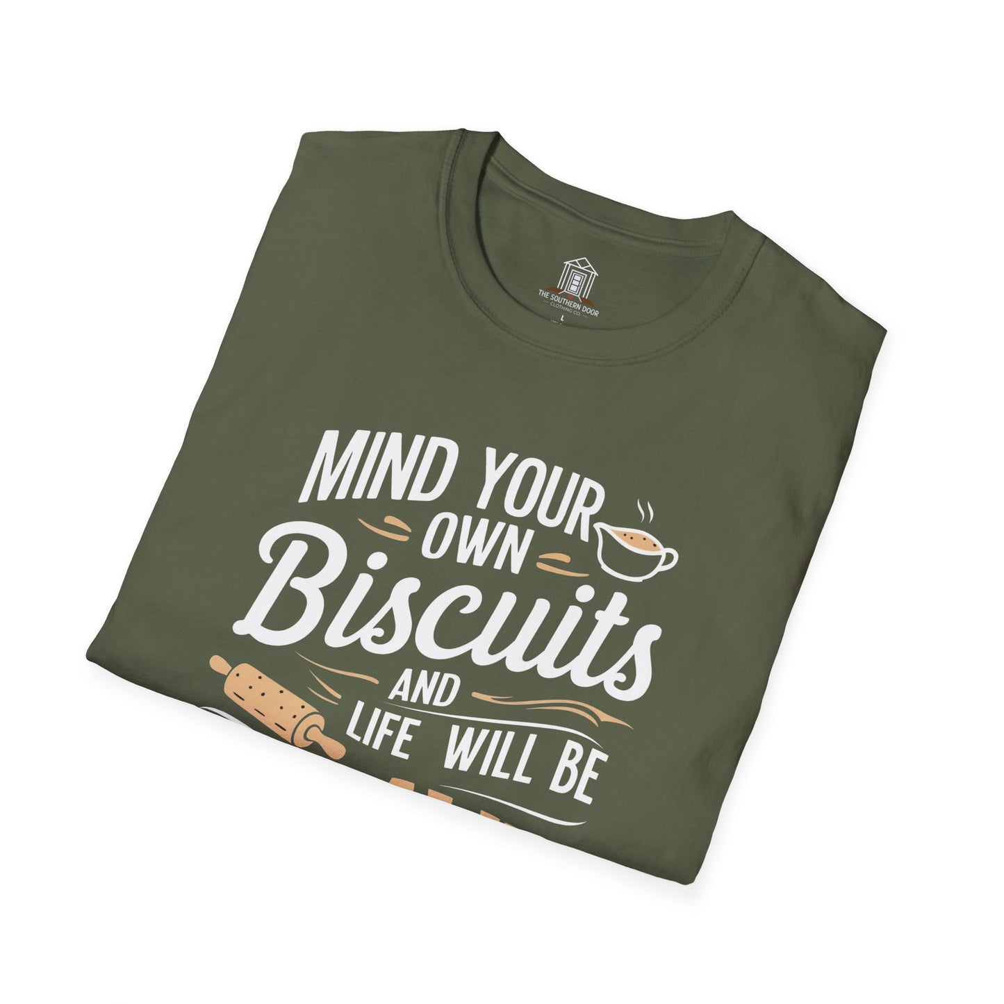 "Mind Your Own Biscuits And Life Will Be Gravy"