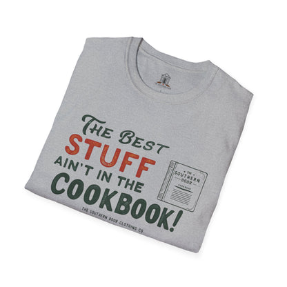 "The Best Stuff Ain’t In The Cookbook"