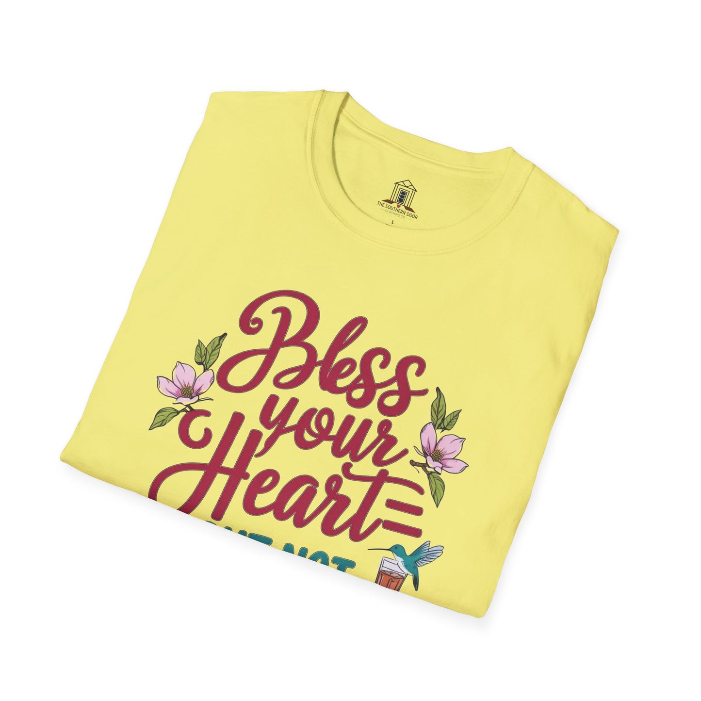 "Bless Your Heart But Not Your Choices"