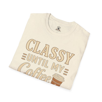 "Classy Until My Coffee Runs Out"