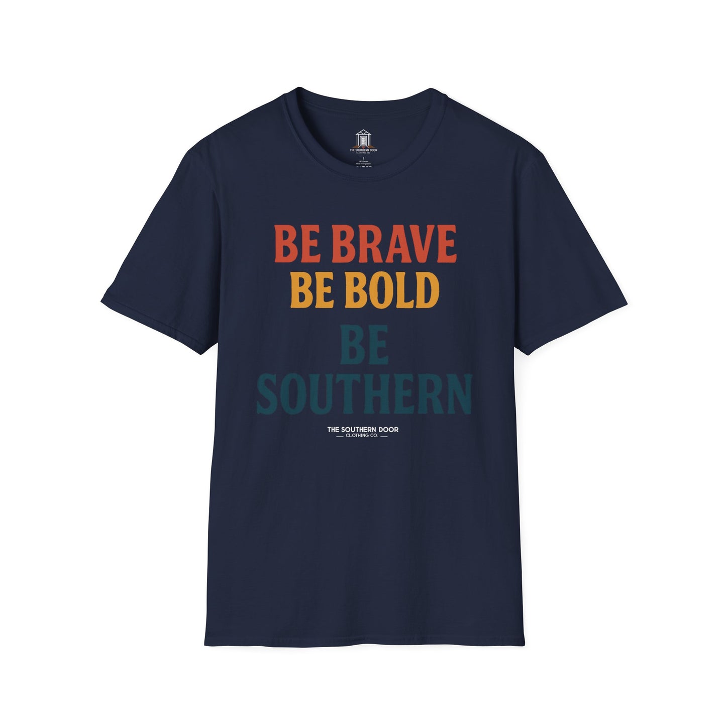 "Be Brave Be Bold Be Southern"
