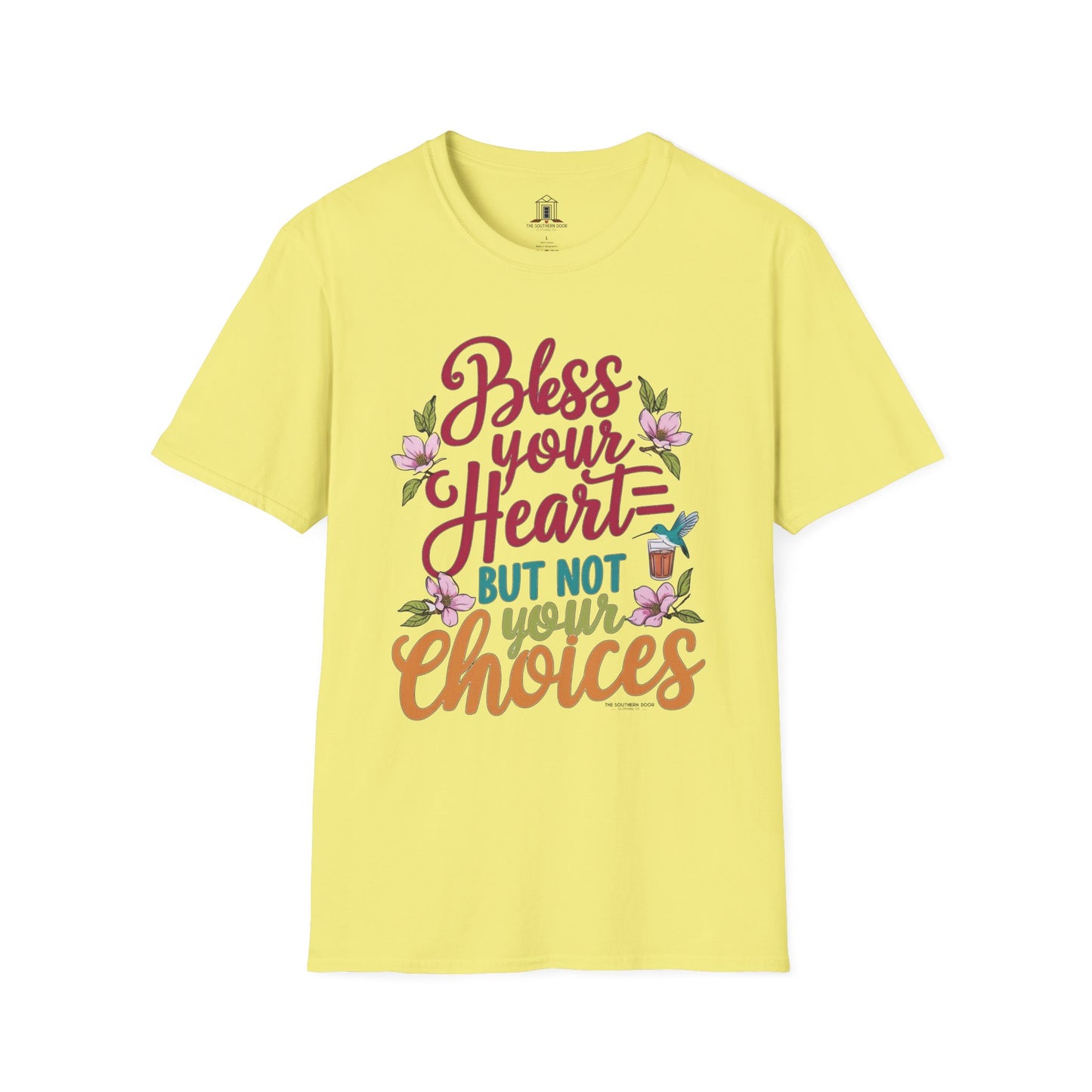 "Bless Your Heart But Not Your Choices"