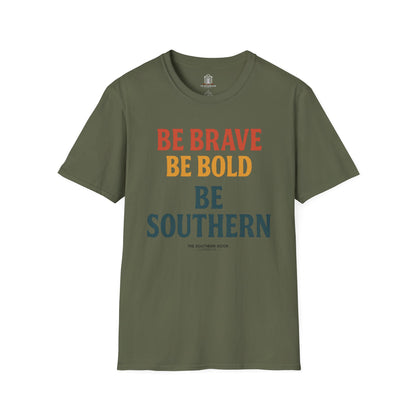 "Be Brave Be Bold Be Southern"