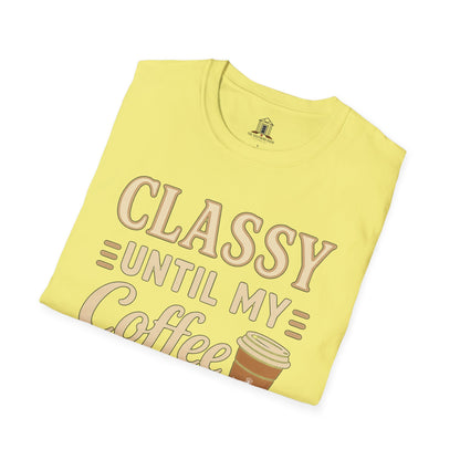 "Classy Until My Coffee Runs Out"
