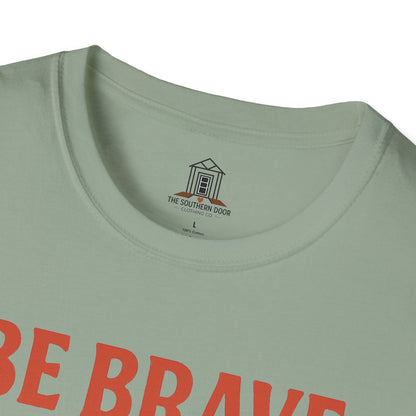 "Be Brave Be Bold Be Southern"