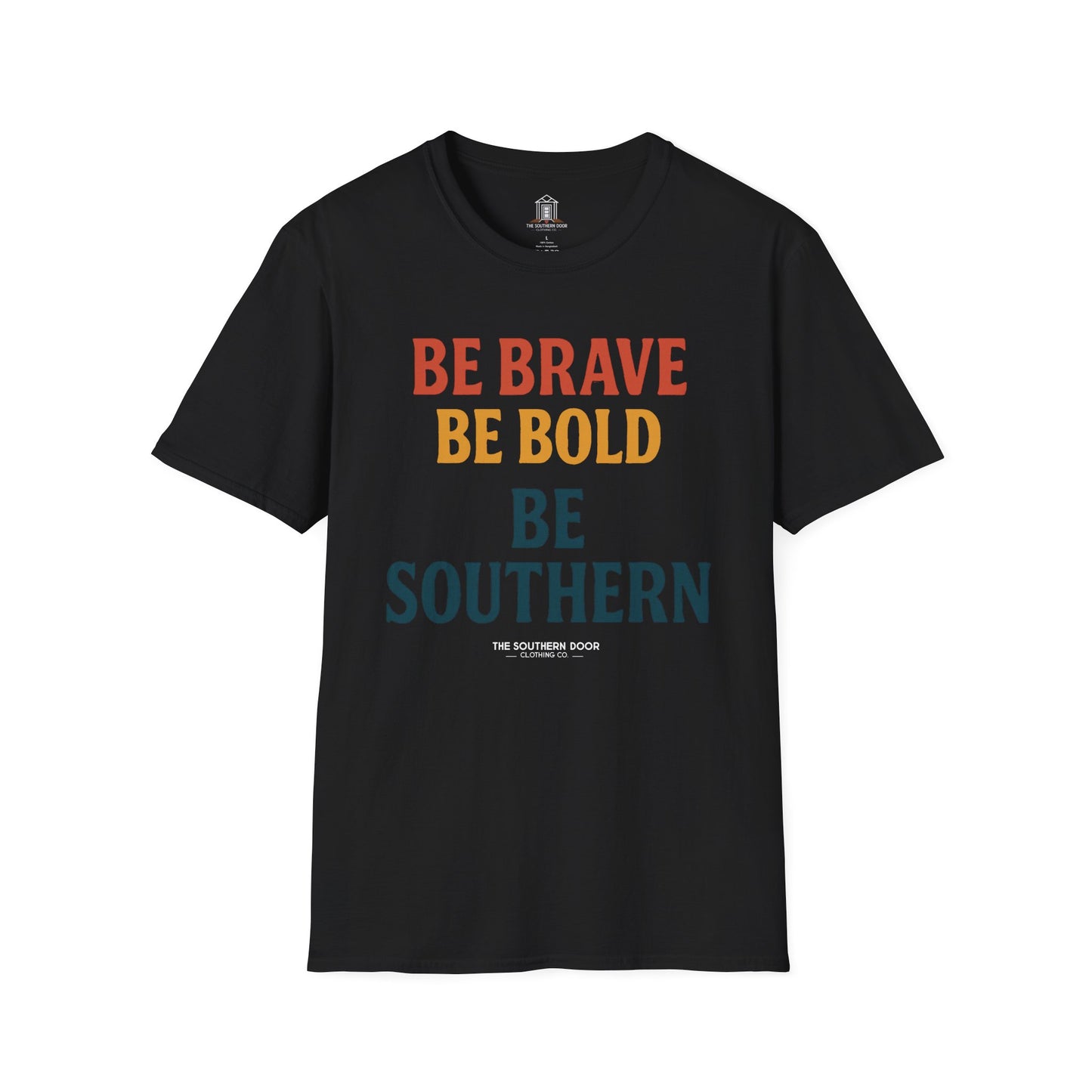 "Be Brave Be Bold Be Southern"