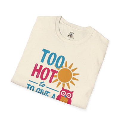 "Too Hot To Give A Hoot"