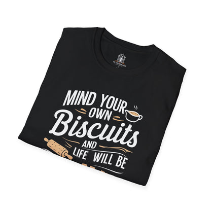 "Mind Your Own Biscuits And Life Will Be Gravy"