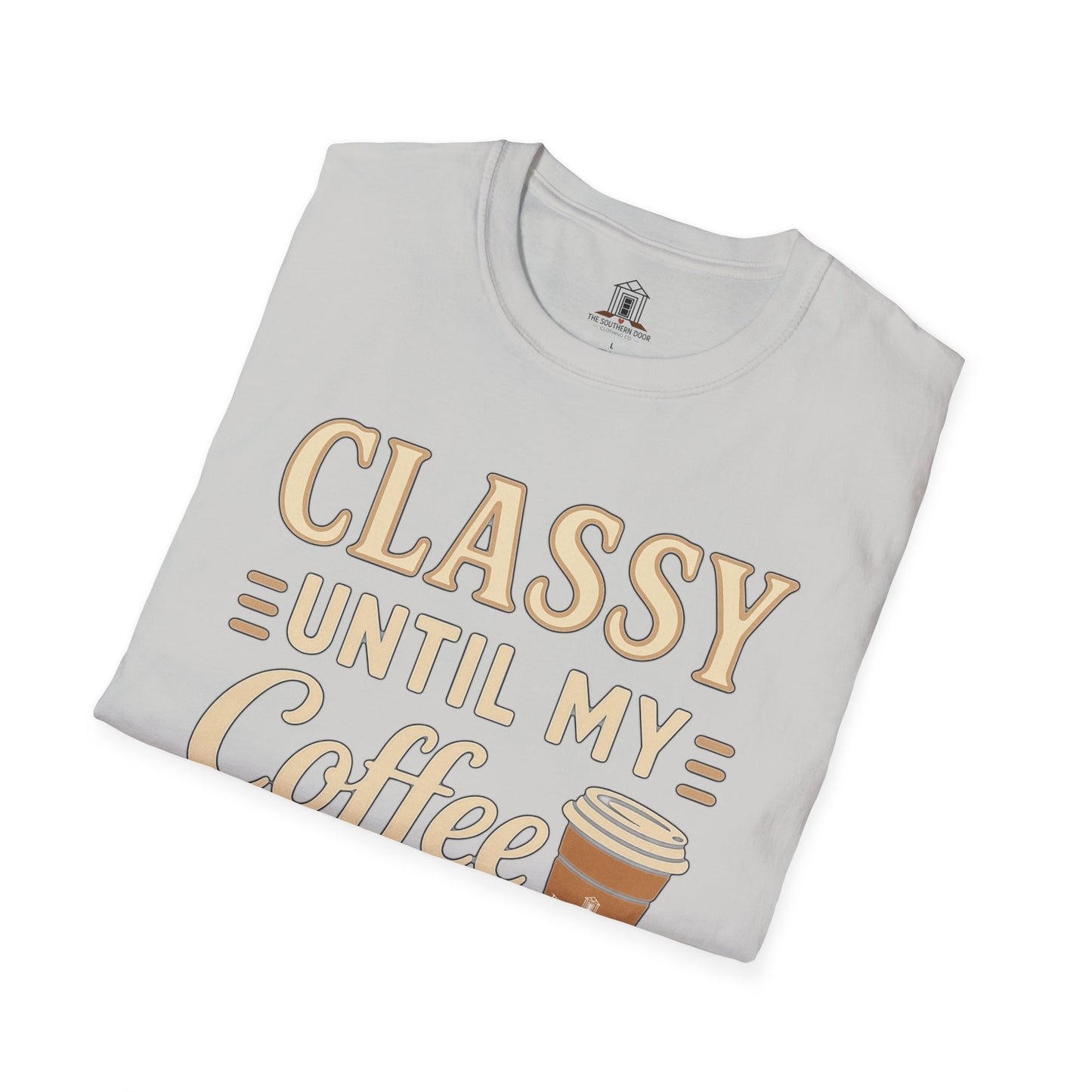 "Classy Until My Coffee Runs Out"