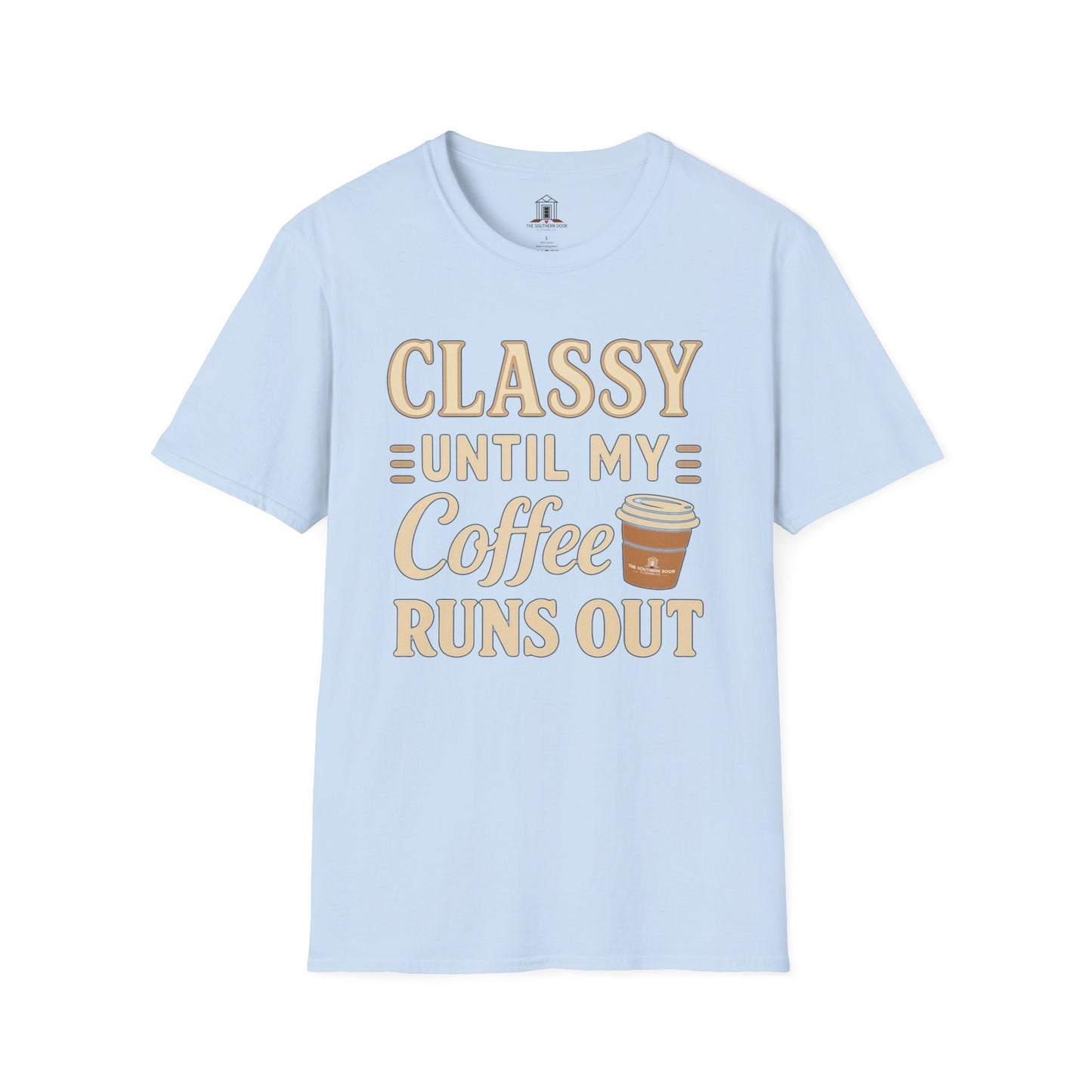 "Classy Until My Coffee Runs Out"