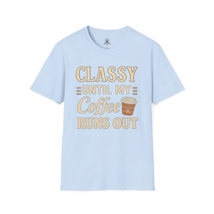 "Classy Until My Coffee Runs Out"