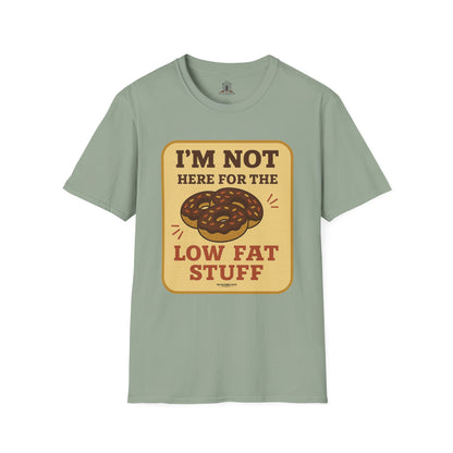 "I’m Not Here For The Low Fat Stuff"